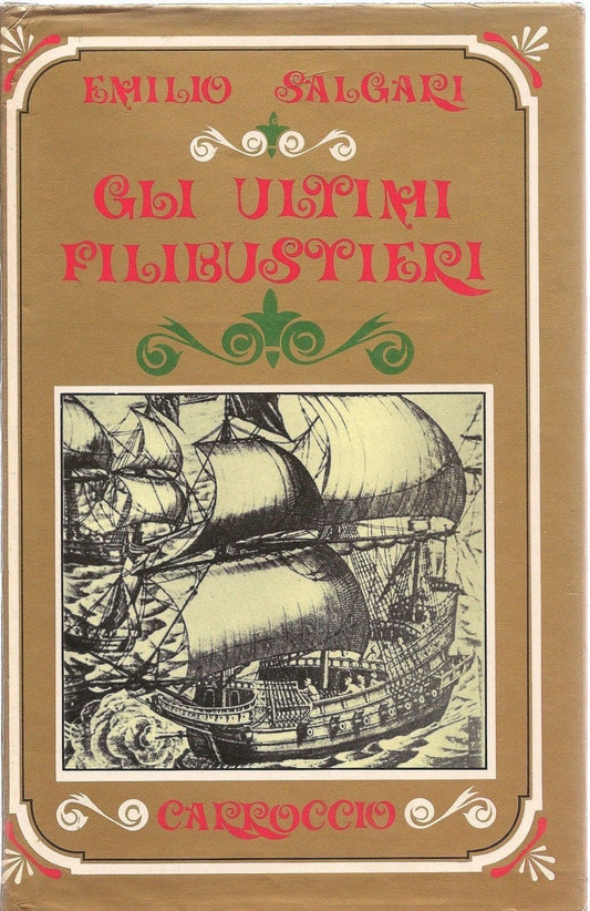 GLI ULTTIMI FILIBUSTIERI - EMILIO SALGARI - ED. CARROCCIO 1967