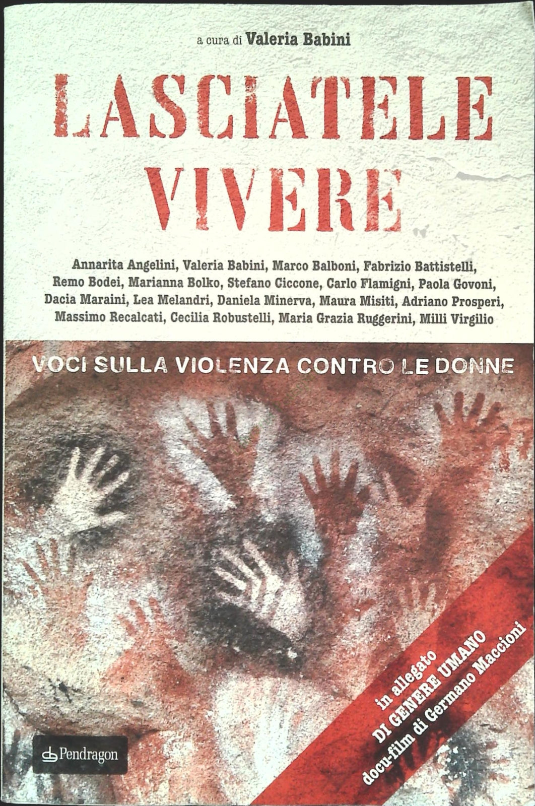 LASCIATELE VIVERE. VOCI SULLA VIOLENZA CONTRO LE DONNE - VALERIA BABINI