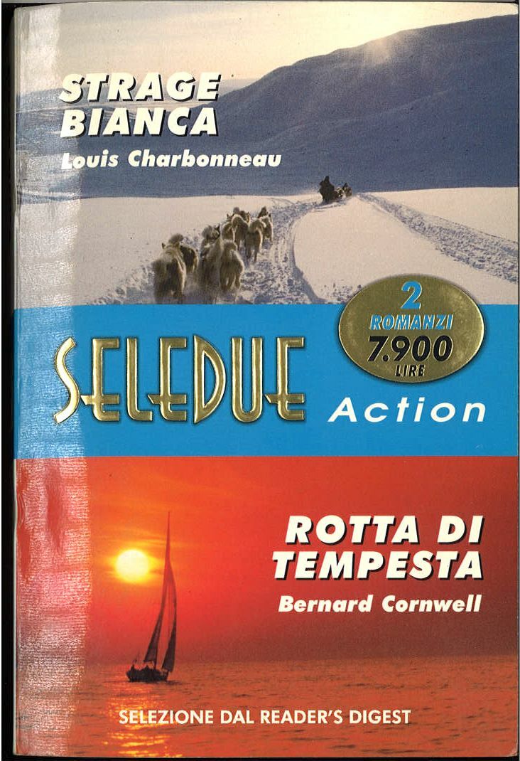 STRAGE BIANCA - LOUIS CHARBONNEAU - ROTTA DI TEMEPSTA - BERNARD CORNWELL