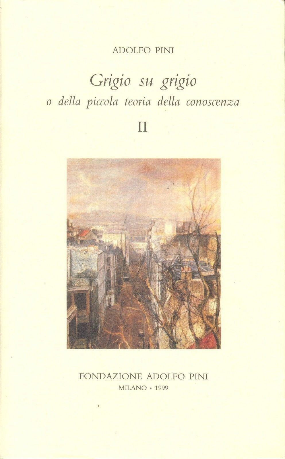GRIGIO SU GRIGIO o della piccola teoria della conoscenza - V