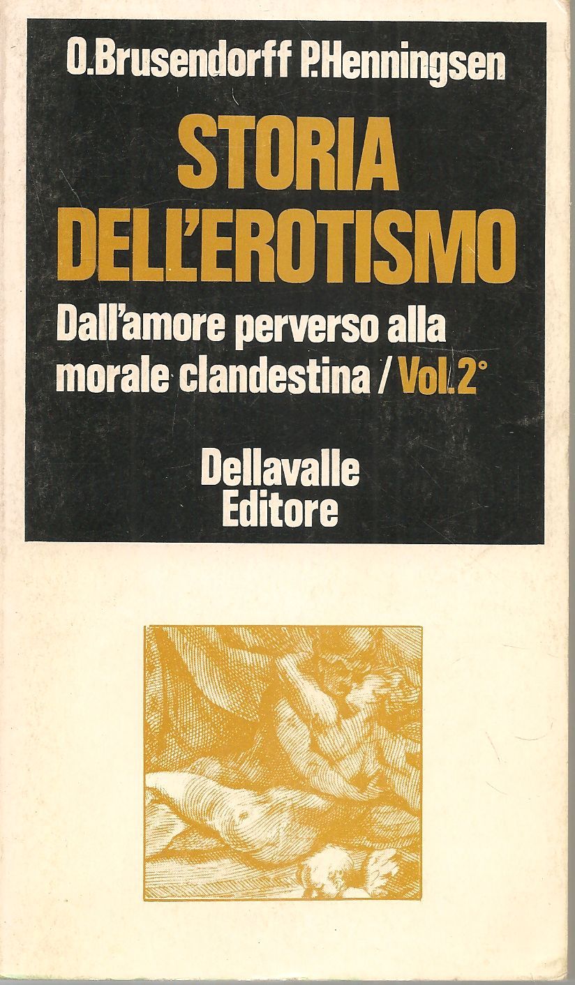 STORIA DELL'EROTISMO - O. BRUSENDORFF - P. HENNINGSEN