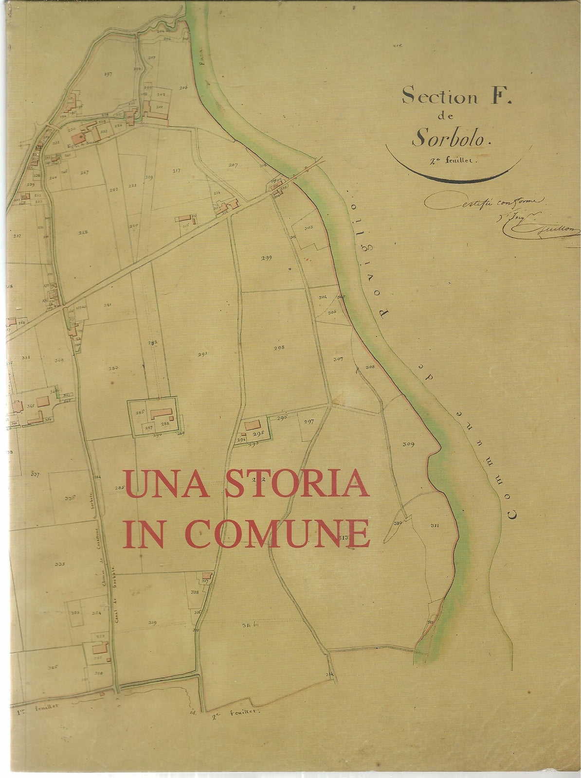 SORBOLO E LE SUE STORIE. UNA STORIA IN COMUNE 1806-2006
