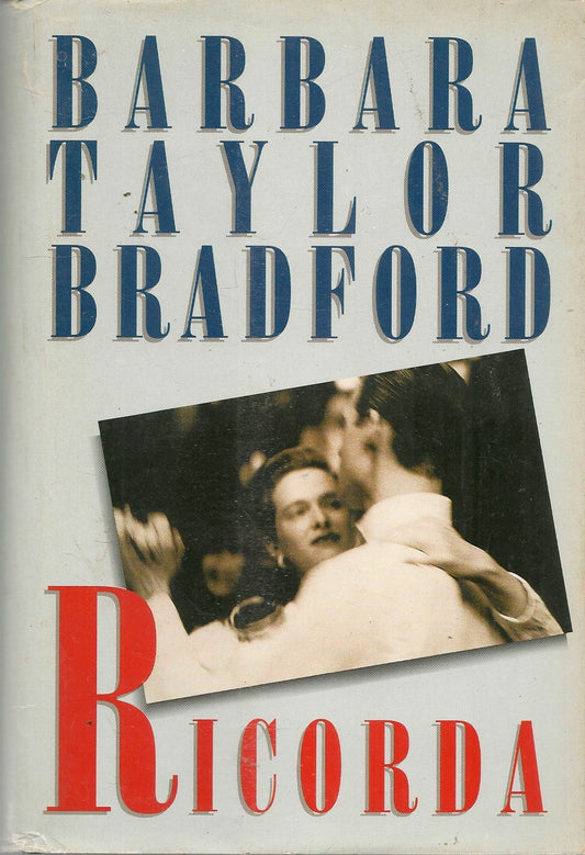 RICORDA - BARBARA TAYLOR BRADFORD