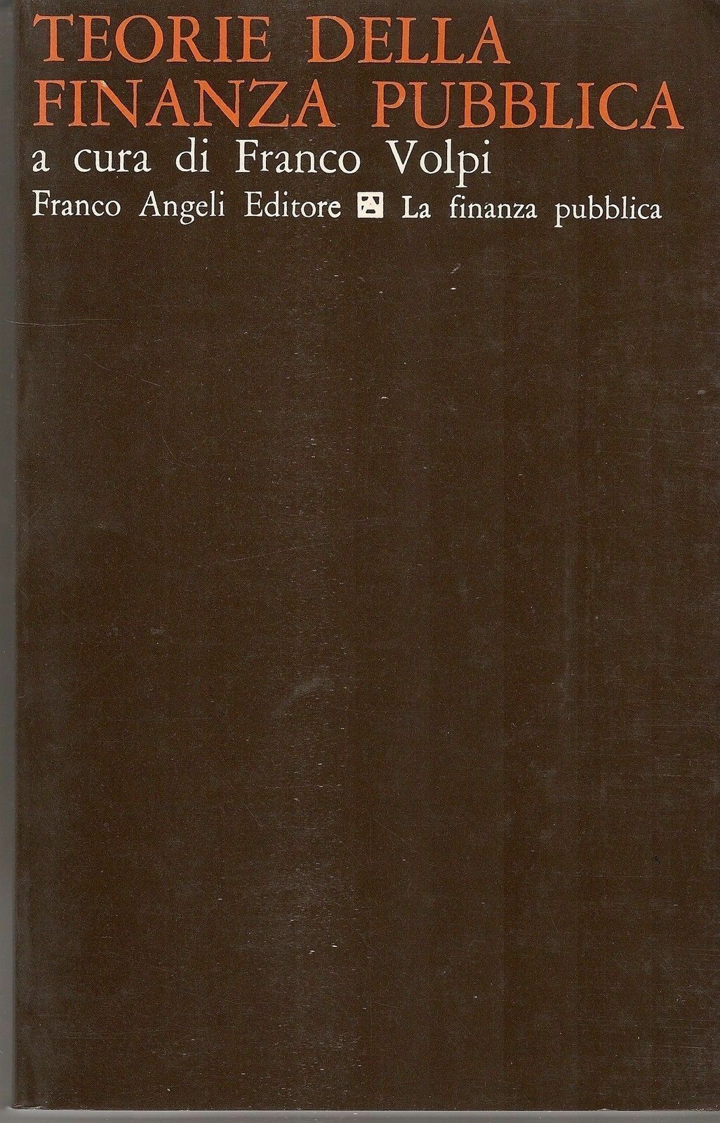 TEORIE DELLA FINANZA PUBBLICA - FRANCO VOLPI