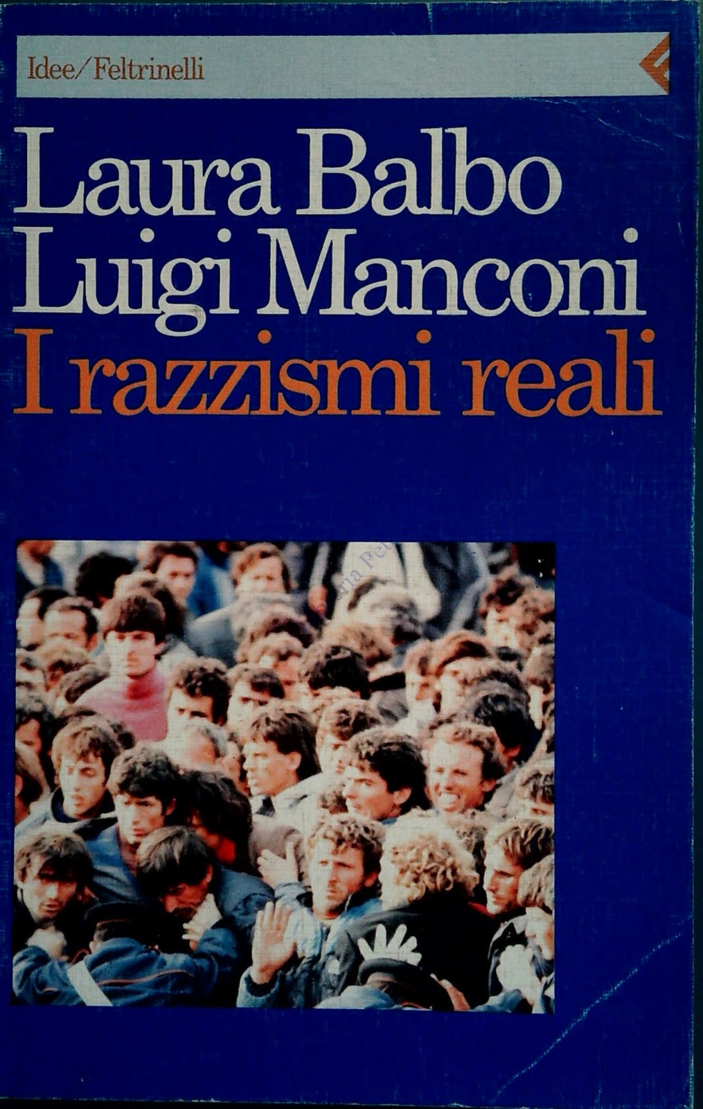 I RAZZISMI REALI - LAURA BALBO - FELTRINELLI 1992