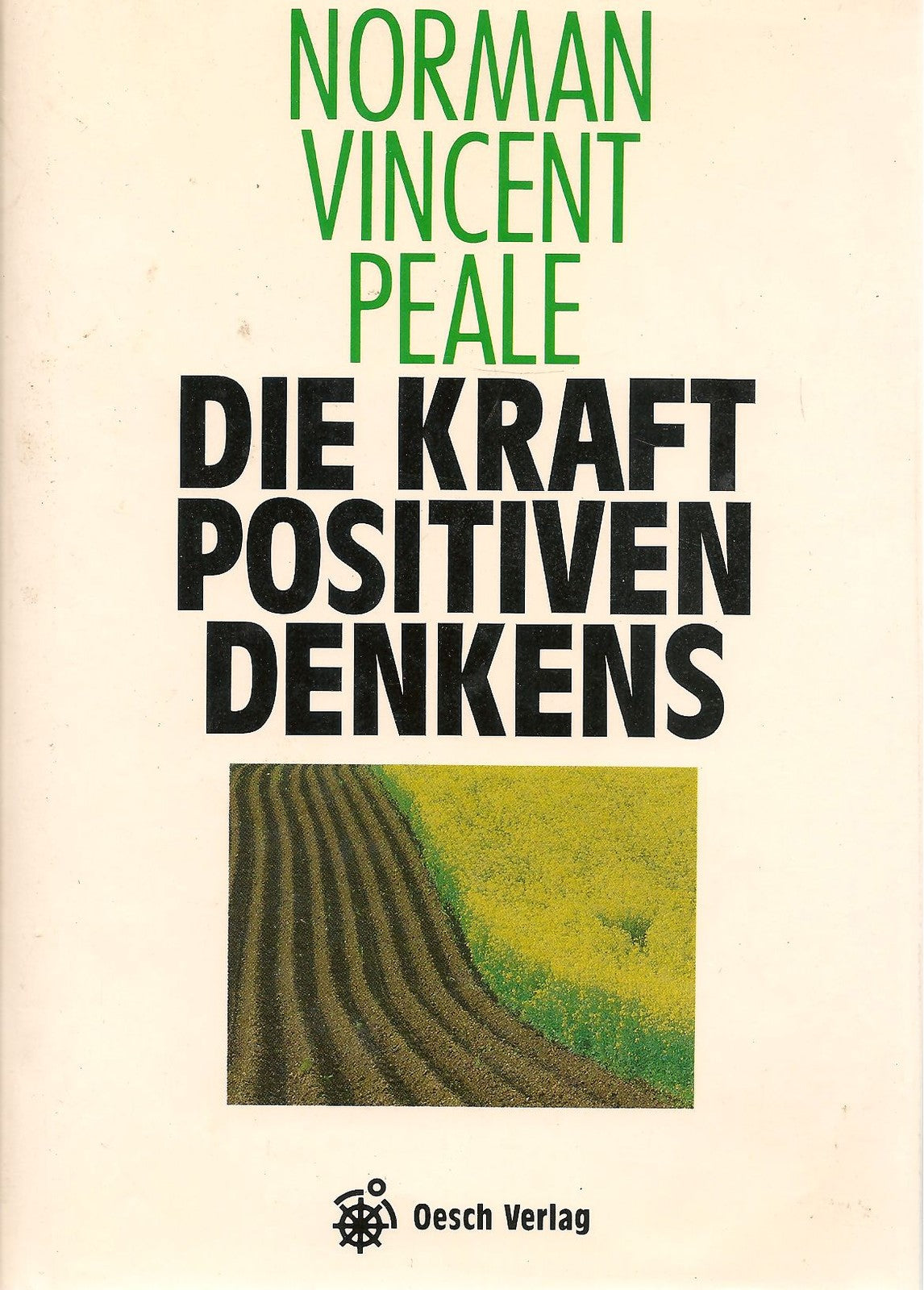 DIE KRAFT POSITIVEN DENKENS - NORMA VINCENT PEALE    GERMAN TEXT
