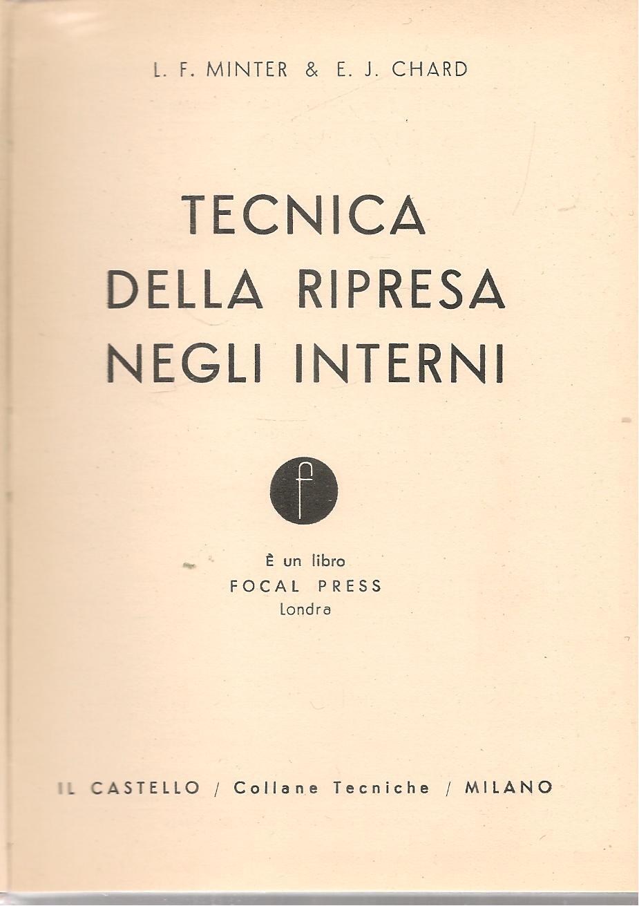 TECNICA DELLA RIPRESA NEGLI INTERNI - L.F. MINTER e E.J. CHARD