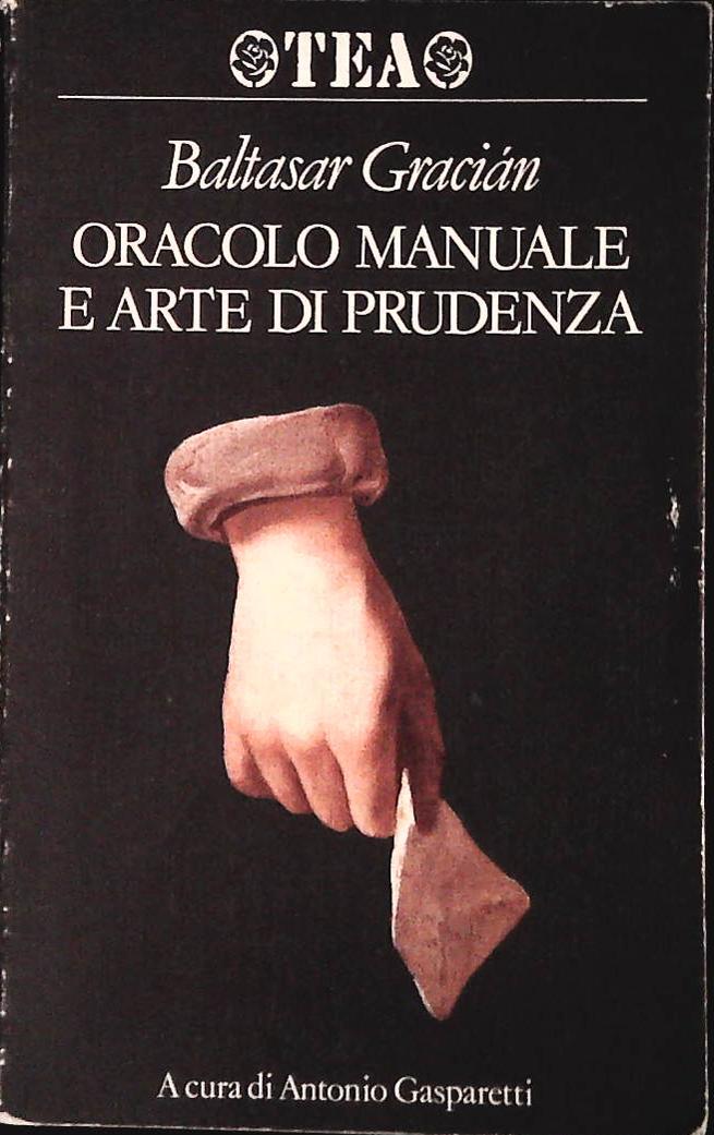 ORACOLO MANUALE E ARTE DI PRUDENZA - BALTASAR GRACIAN