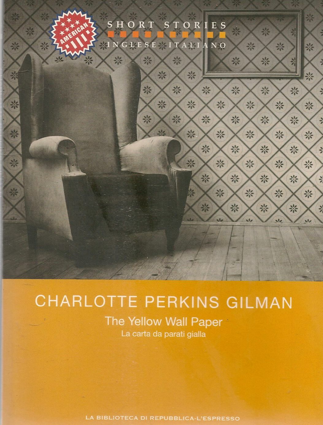 THE YELLOW WALL PAPER - CHARLOTTE PERKINS GILMAN - ITALIAN-ENGLISH TEXT