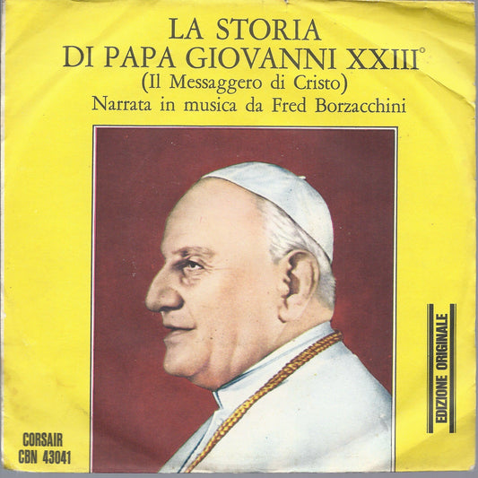 LA STORIA DI PAPA GIOVANNI XXIII Il Messaggero di Cristo -==-  FRED BORZACCHINI
