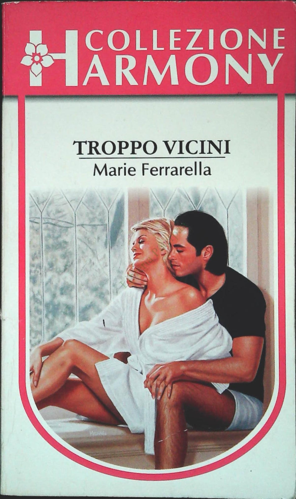TROPPO VICINI - MARIE FERRARELLA - HARMONY N. 1385 - OUTLET DEL LIBRO
