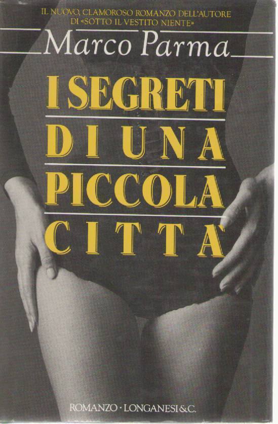 I SEGRETI DI UNA PICCOLA CITTA' - MARCO PARMA