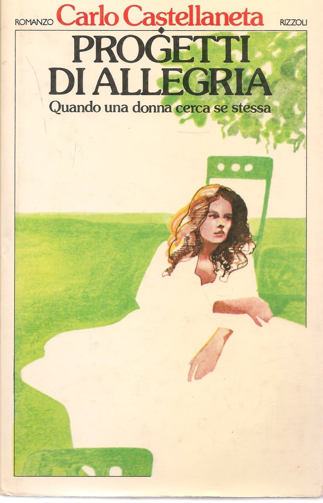 PROGETTI DI ALLEGRIA - CARLO CASTELLANETA  ED. RIZZOLI 1978