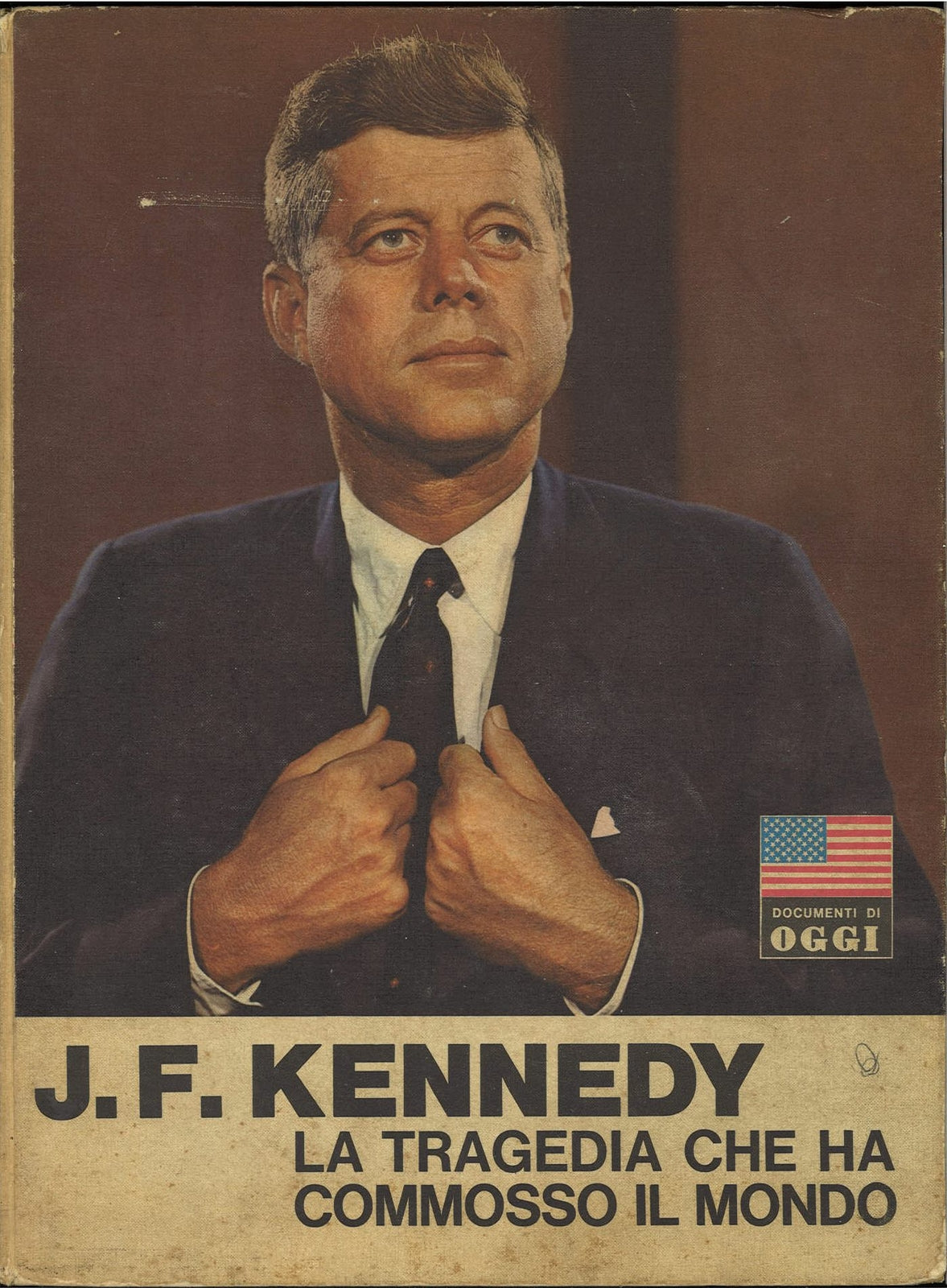 J.F. KENNEDY. LA TRAGEDIA CHE HA COMMOSSO IL MONDO