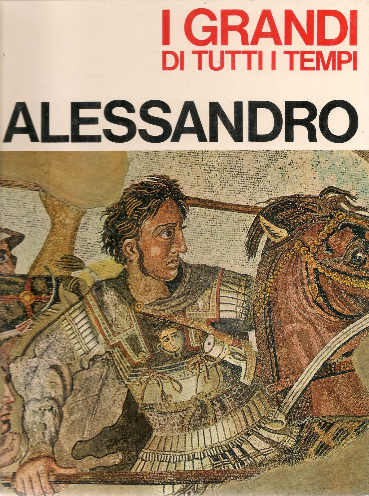 I GRANDI DI TUTTI I TEMPI - ALESSANDRO