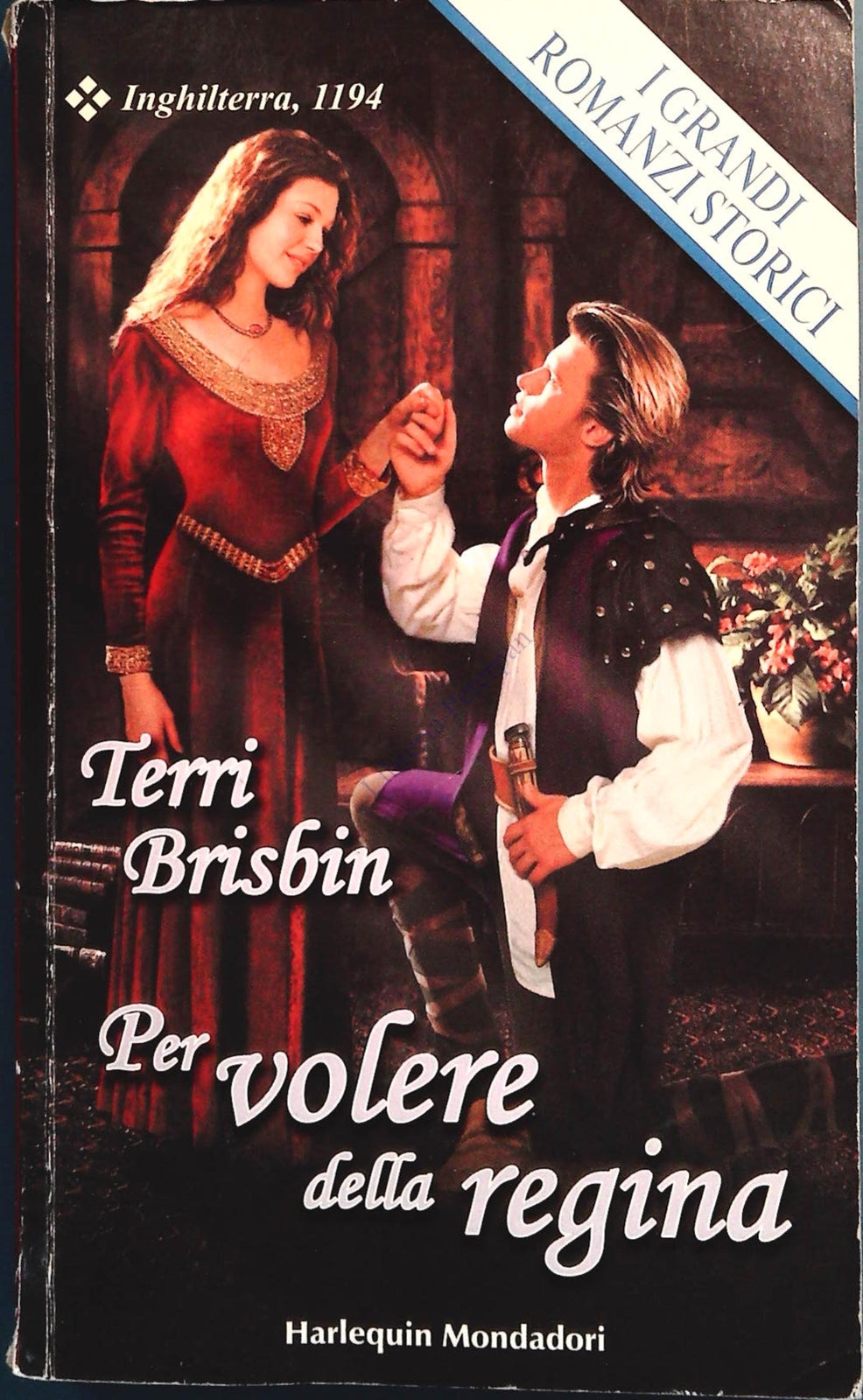 PER VOLERE DELLA REGINA - TERRI BRISBIN - GRANDI ROMNZI STORICI HARLEQUIN 2003