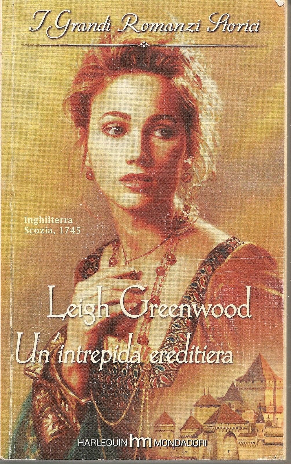 UN'INTREPIDA EREDITIERA - LEIGH GREENWOOD   I GRANDI ROMANZI STORICI