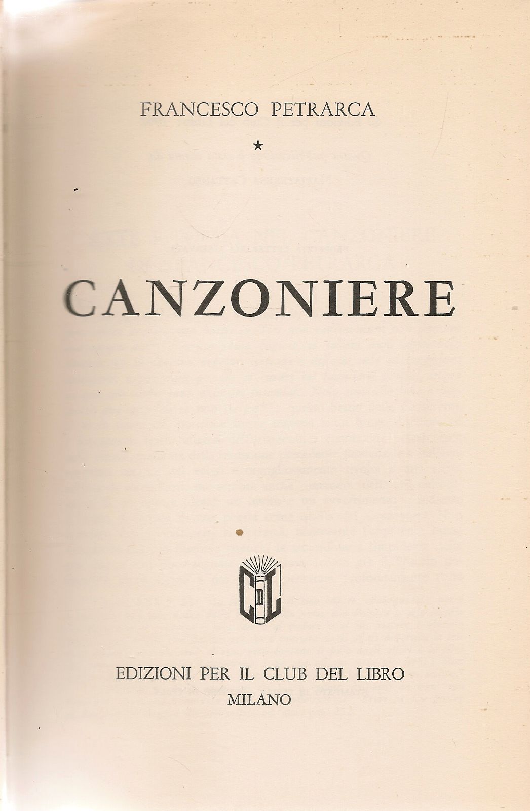 CANZONIERE - FRANCESCO PETRARCA   cur. Mariateresa Cattaneo - ED. CDE 1962