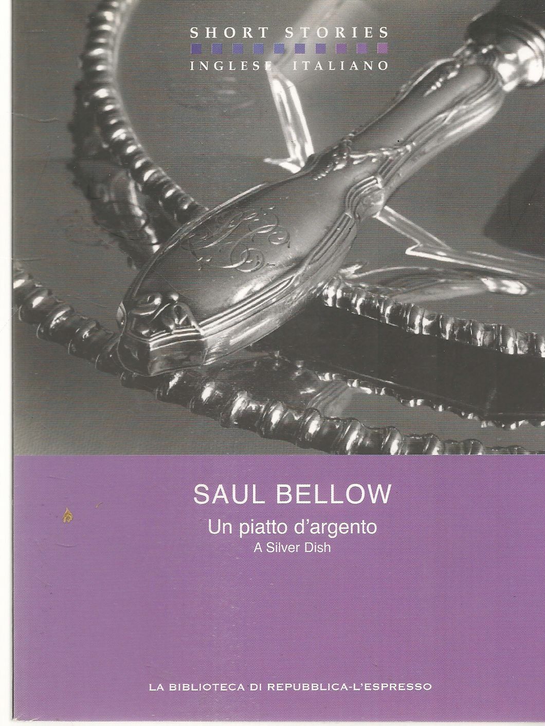 U  PIATTO D'ARGENTO - SAUL BELLOW - ITALIAN-ENGLISH TEXT