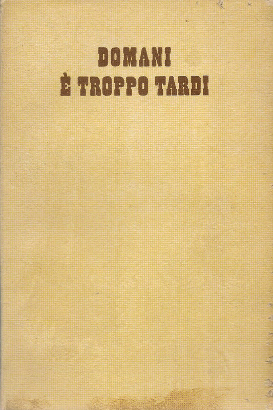 DOMANI E' TROPPO TARDI - ALFRED MACHARD