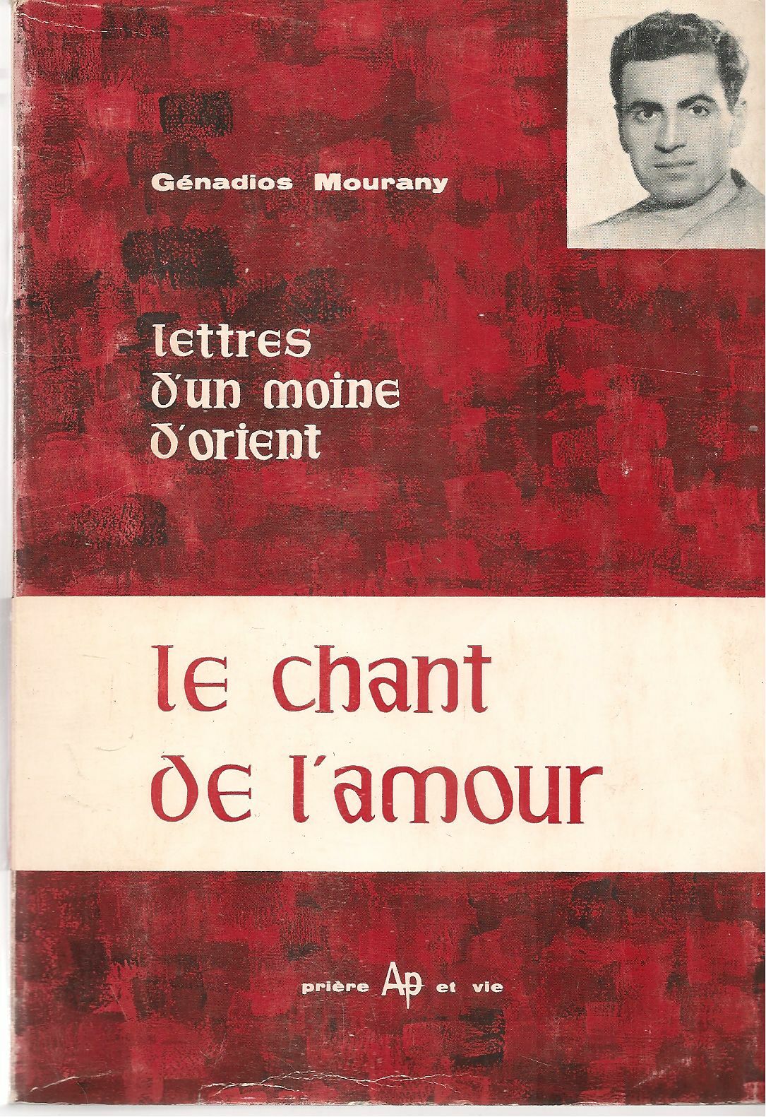 LE CHANT DE L'AMOUR. LETTRES D'UN MOINE D'ORIENT - GENADIOS MOURANY-FRENCH TEXT