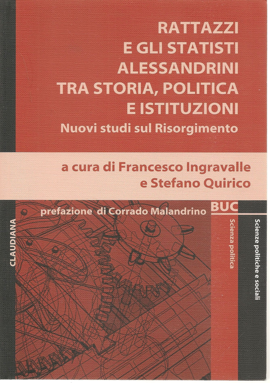 RATTAZZI E GLI STATISTI ALESSANDRINI TRA STORIA POLITICA E ISTITUZIONI