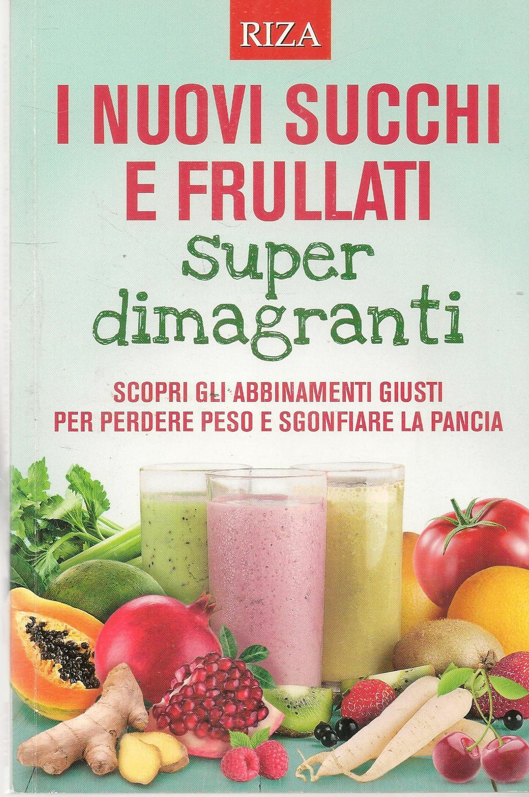 I NUOVI SUCCHI E FRULLATI SUPER DIMAGRANTI