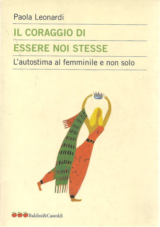 IL CORAGGIO DI ESSERE NOI STESSE - PAOLA LEONARDI