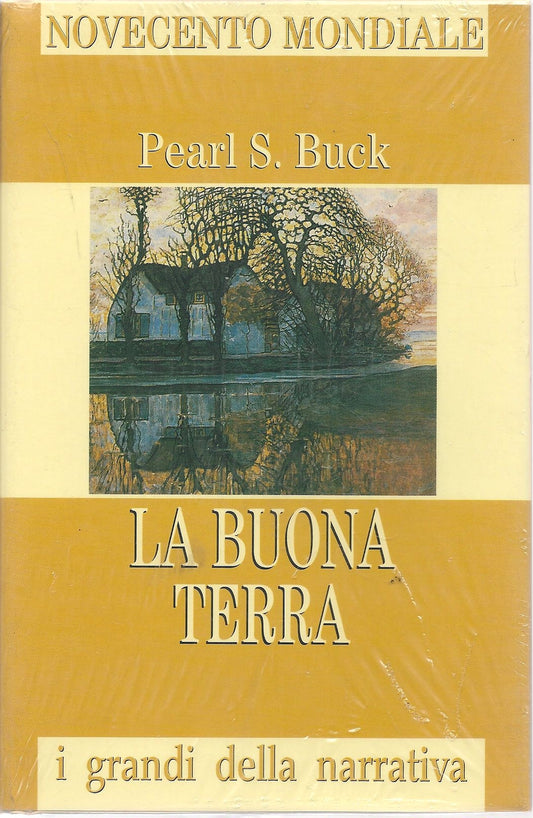 LA BUONA TERRA - PEARL S. BUCK - I GRANDI DELLA NARRATIVA
