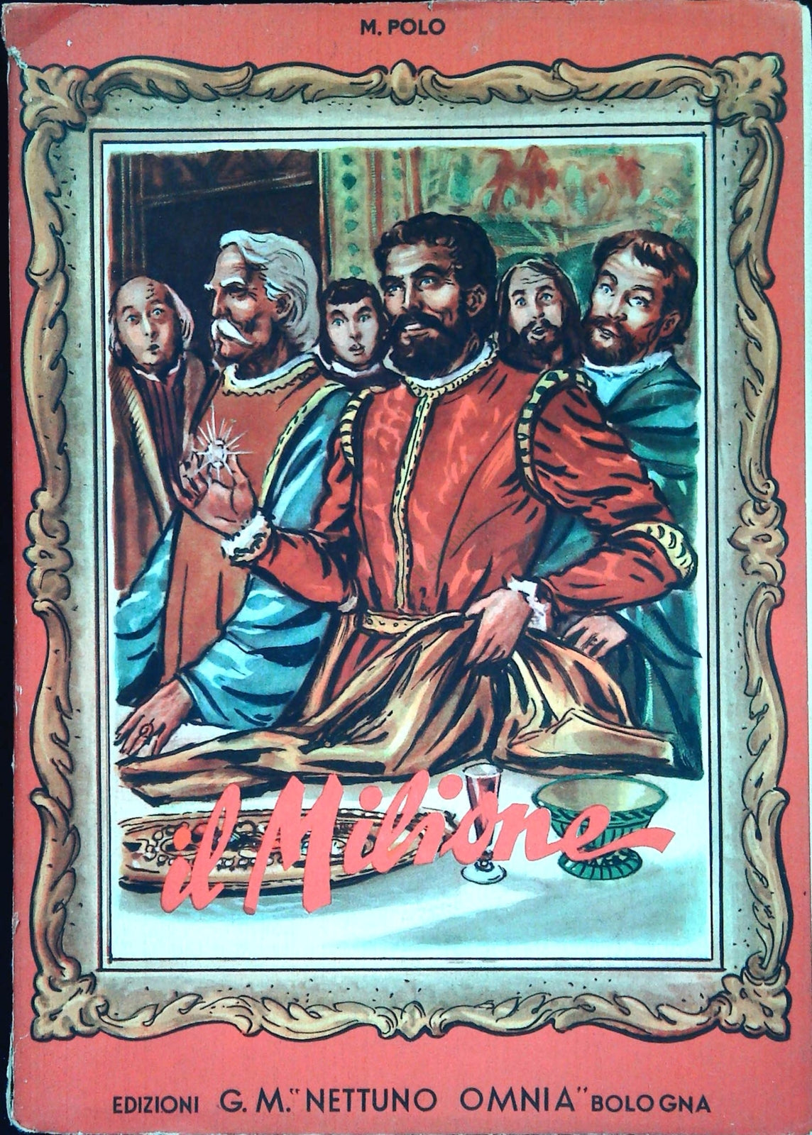 IL MILIONE - MARCO POLO - ED. NETTUNO OMNIA 1955