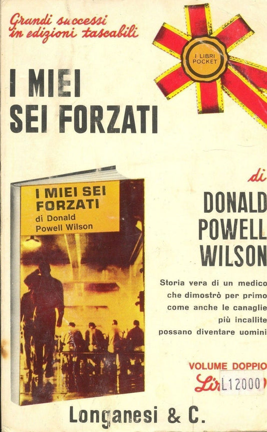 I MIEI SEI FORZATI - DONALD POWELL WILSON