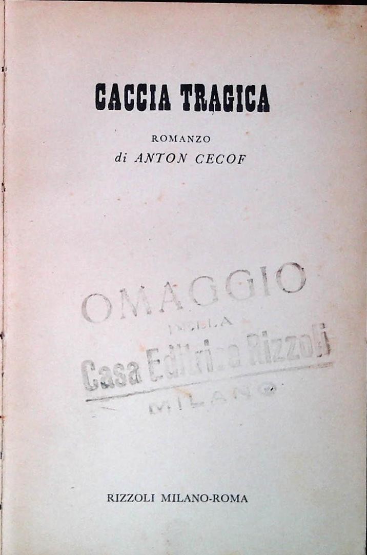 CACCIA TRAGICA - ANTON CECOF - RIZZOLI 1946