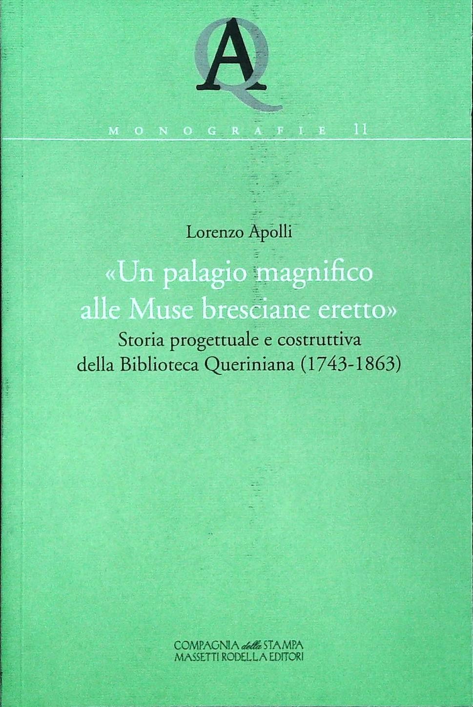 UN PALAGIO MAGNIFICO ALLE MUSE BRESCIANE ERETTO - LORENZO APOLLI