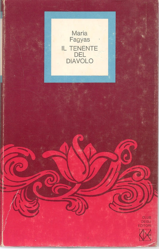 IL TENENTE DEL DIAVOLO - MARIA FAGYAS - ED. CDE 1973