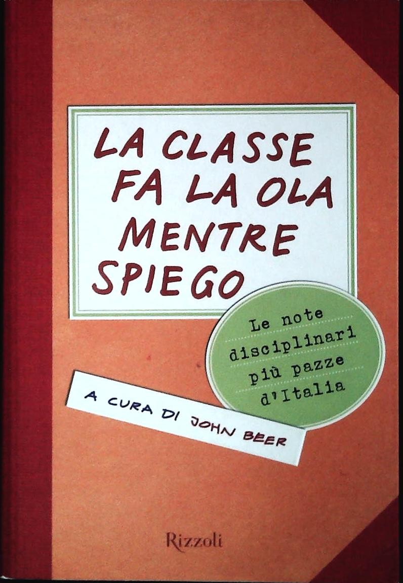 LA CLASSE FA LA OLA MENTRE SPIEGO  JOHN BEER - RIZZOLI 2006 - OUTLET DEL LIBRO