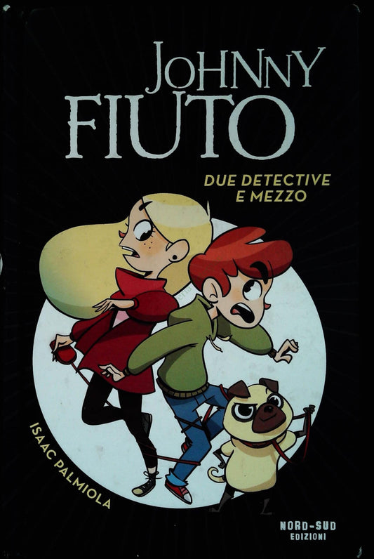 JOHNNY FIUTO. DUE DETECTIVE E MEZZO - ISAAC PALMIOLA -  2017 - OUTLET DEL LIBRO