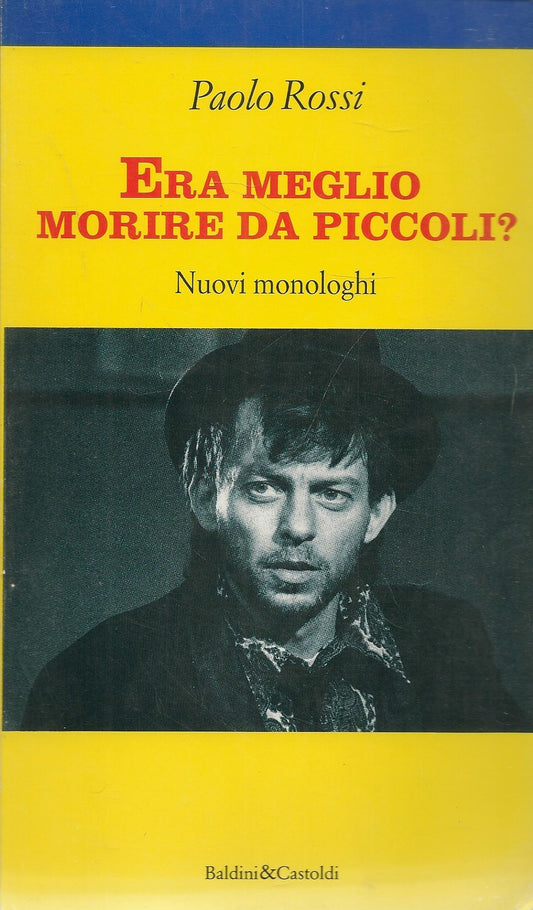 ERA MEGLIO MORIRE DA PICCOLI - PAOLO ROSSI