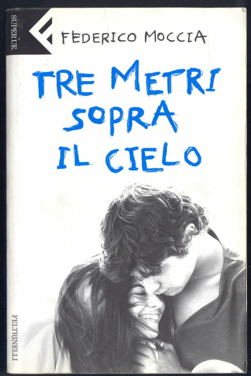 TRE METRI SOPRA IL CIELO - FEDERICO MOCCIA - ED. FELTRINELLI