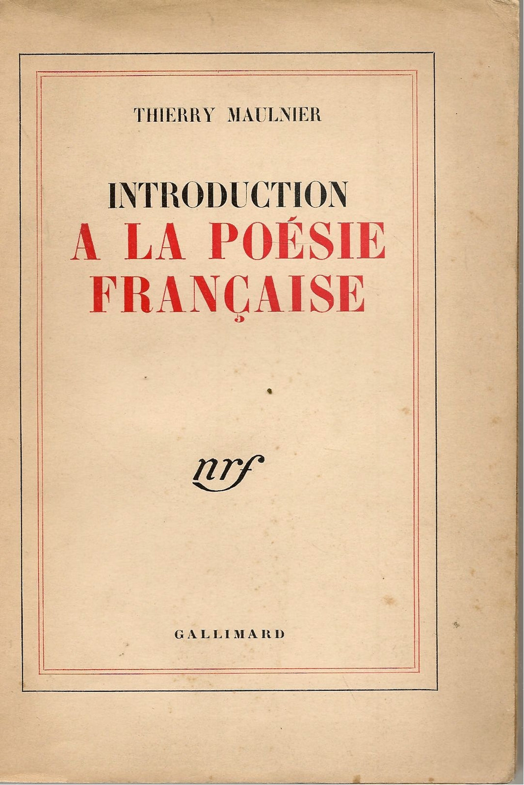 INTRODUCTION AL LA POESIE FRANCAISE - THIERRY MAULNIER    FRENCH TEXT