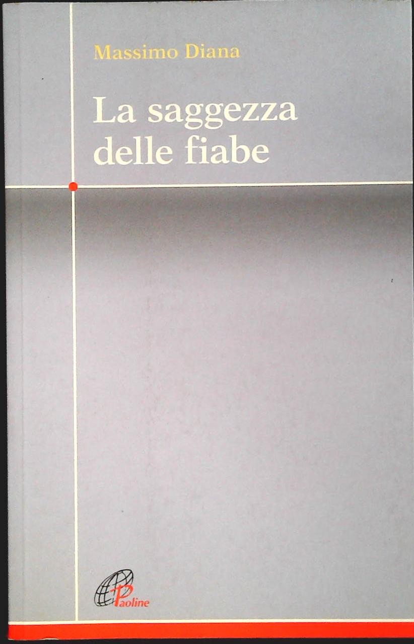 LA SAGGEZZA DELLE FIABE - MASSIMO DIANA