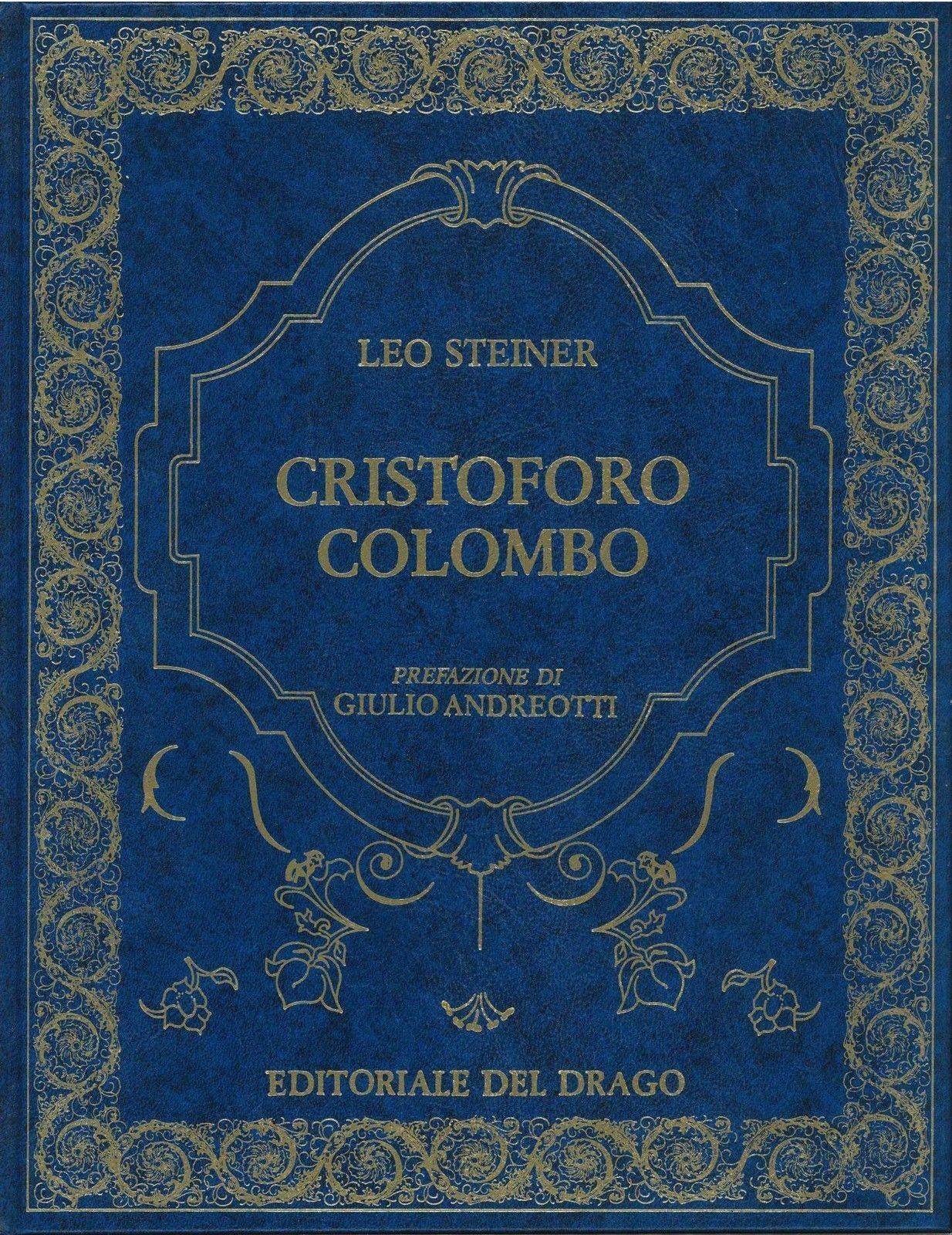 CRISTOFORO COLOMBO - LEO STEINER prefazione di Giulio Andreotti