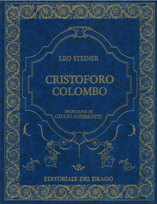 CRISTOFORO COLOMBO - LEO STEINER prefazione di Giulio Andreotti