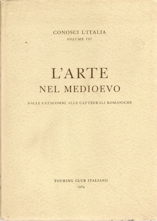 L'ARTE NEL MEDIOEVO - CONOSCI L'ITALIA - VOL. 8