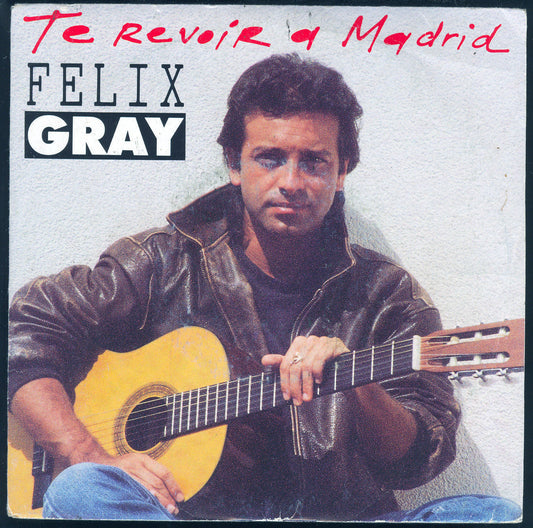 TE REVOIRE A MADRID - QUAND TU T'ENDORS # FELIX GRAY