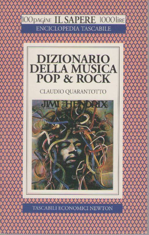 DIZIONARIO DELLA MUSICA POP E ROCK - CLAUDIO QUARANTOTTO