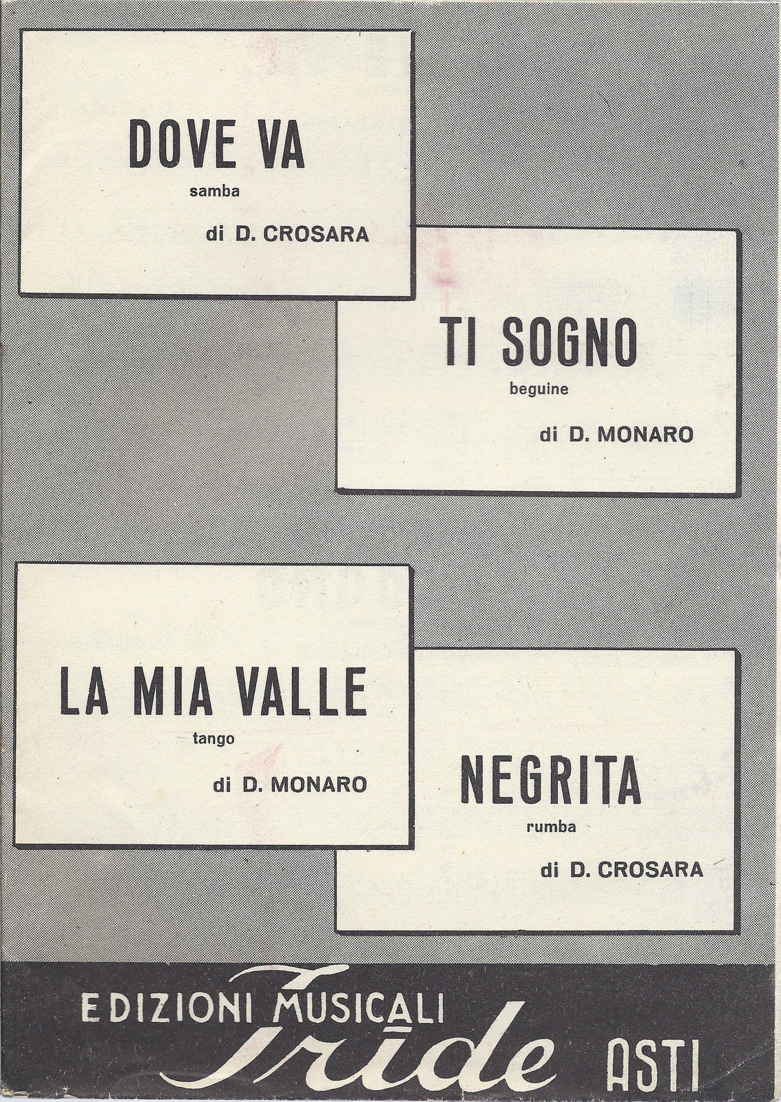 TI SOGNO - NEGRITA  D.Crosara - DOVE VA - LA MIA VALLE  D.Monaro # SPARTITO