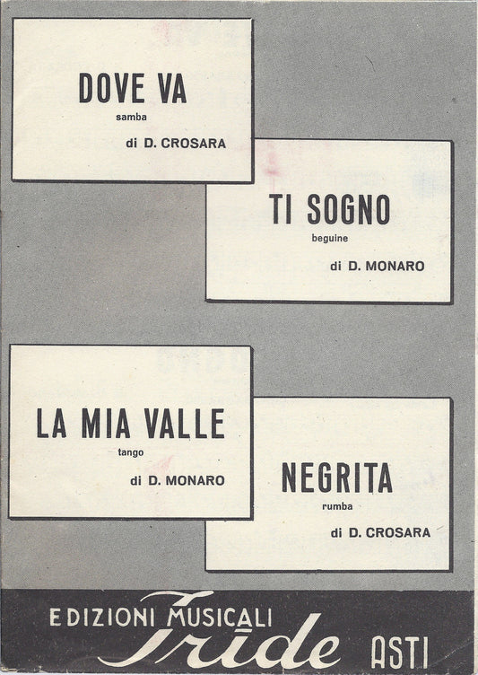 TI SOGNO - NEGRITA  D.Crosara - DOVE VA - LA MIA VALLE  D.Monaro # SPARTITO