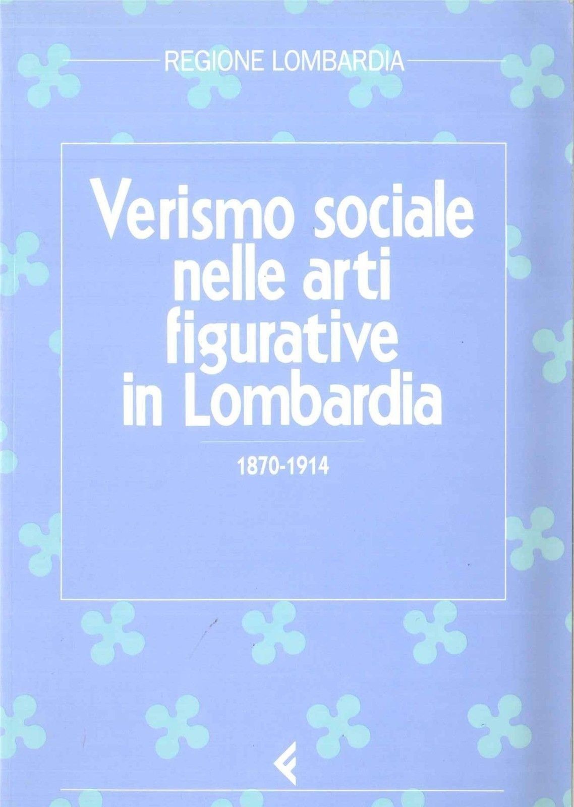 VERISMO SOCIALE NELLE ARTI FIGURATIVE IN LOMBARDIA 1870-1914