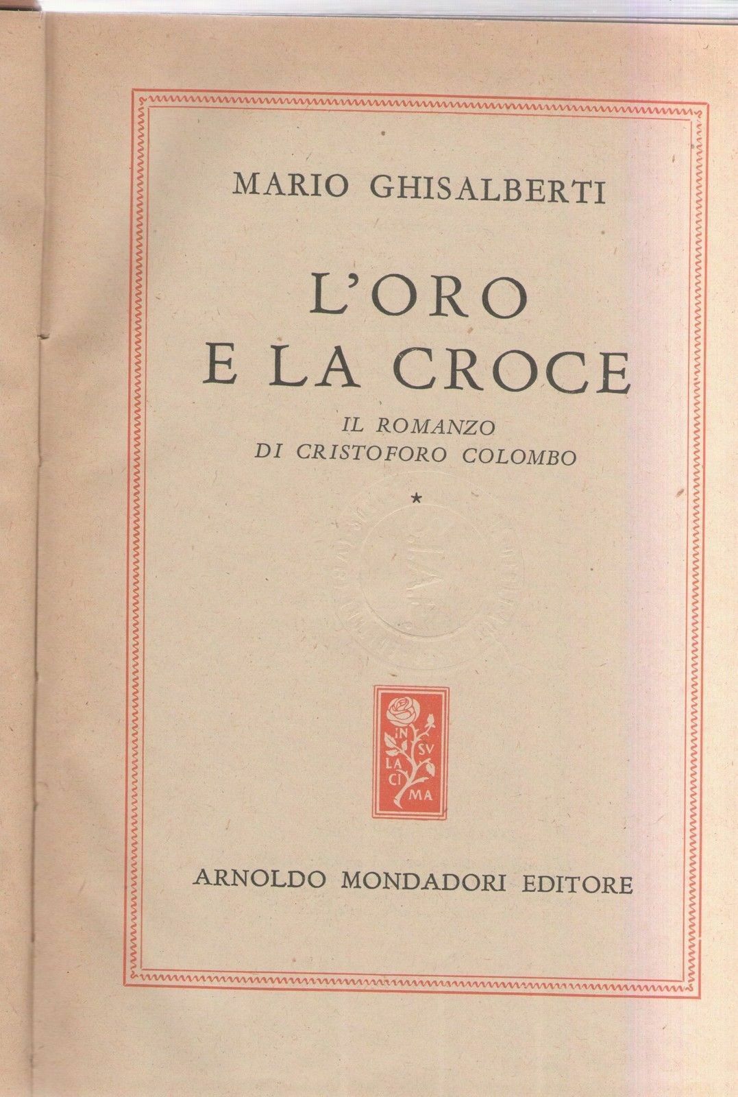 L'ORO E LA CROCE - MARIO GHISALBERTI   ED. PROVVISORIA MONDADORI OMNIBUS