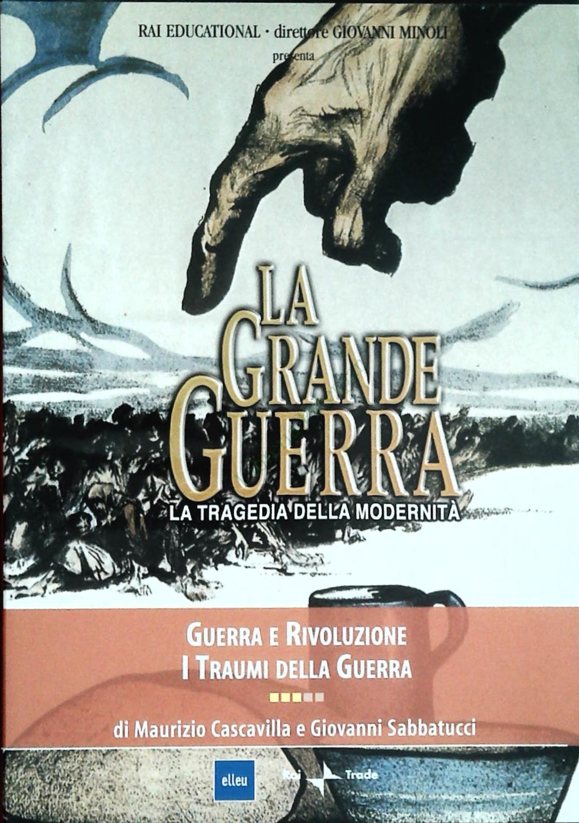 LA GRANDE GUERRA - GUERRA E RIVOLUZIONE - I TRAUMI DELLA GUERRA